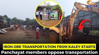 Iron ore transportation from Kaley starts. Panchayat members oppose transportation