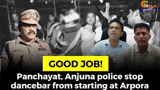 #GoodJob! Panchayat, Anjuna police stop dancebar from starting at Arpora