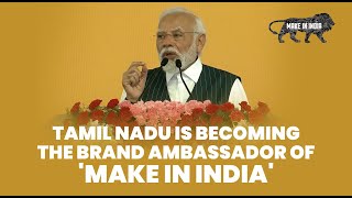 Tamil Nadu is becoming the brand ambassador of 'Make in India'