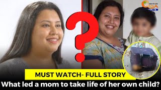 #MustWatch- Full Story: What led a mom to take life of her own child?