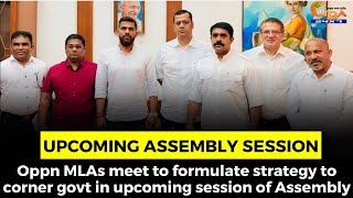 Oppn MLAs meet to formulate strategy to corner govt in upcoming session of Assembly