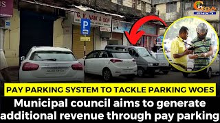 Pay Parking System to Tackle Parking Woes in Vasco.