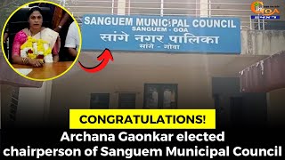 #Congratulations! Archana Gaonkar elected chairperson of Sanguem Municipal Council