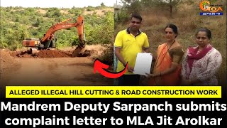 Alleged Illegal hill cutting & road construction work in Mandrem.