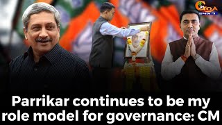 Parrikar continues to be my role model for governance: Chief Minister Pramod Sawant