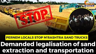 Pernem locals stop Maharashtra sand trucks.