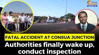 #FatalAccident at Consua junction- Authorities finally wake up, conduct inspection