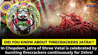 Did you know about 'firecrackers jatra'?