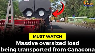 #MustWatch- Massive oversized load being transported from Canacona