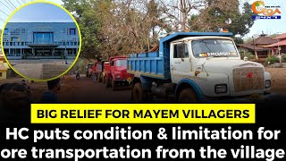 #BigRelief for Mayem villagers- HC puts condition & limitation for ore transportation