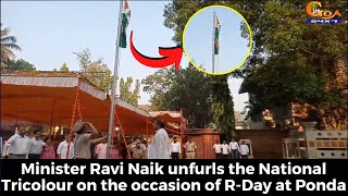 Minister Ravi Naik unfurls the National Tricolour on the occasion of R-Day at Ponda