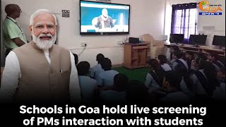 'Pariksha Pe Charcha'- Schools in Goa hold live screening of PMs interaction with students