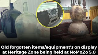 Old forgotten items/equipment's on display at Heritage Zone being held at NoMoZo 5.0