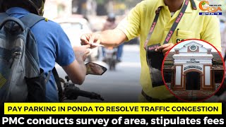 Pay parking in Ponda to resolve traffic congestion. PMC conducts survey of area, stipulates fees