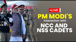 LIVE: PM Shri Narendra Modi's interaction with NCC and NSS Cadets