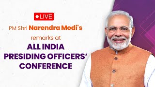 LIVE: PM Shri Narendra Modi's remarks at All India Presiding Officers’ Conference