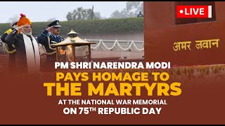 LIVE: PM Modi pays homage to the martyrs at the National War Memorial on 75th #RepublicDay