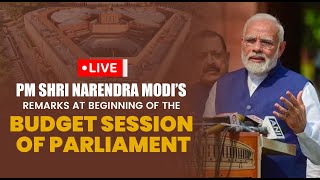 Live: PM Shri Narendra Modi's remarks at beginning of the Budget Session of Parliament