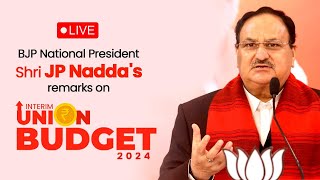 LIVE: BJP National President Shri JP Nadda's remarks on Interim Union Budget 2024.