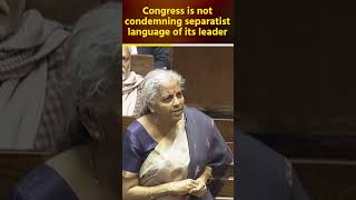 Congress is not condemning separatist language of its leader | Nirmala Sitharaman