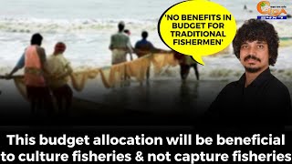 This budget allocation will be beneficial to culture fisheries & not capture fisheries': Olencio