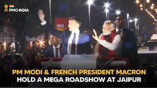PM Modi & French President Macron hold a Mega Roadshow at Jaipur