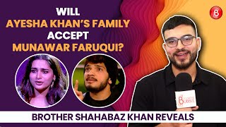 Shahabaz Khan on sister Ayesha's relationship with Munawar and Nazila's involvement | BB17