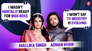 Adnan Khan on regressive TV content; Mallika Singh on Bigg Boss 17, breaking Radha’s image