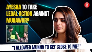 Ayesha Khan on using Munawar Faruqui for fame, taking legal action and dating him after Bigg Boss 17