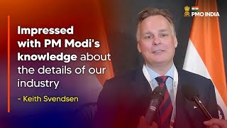 Impressed with PM Modi's knowledge about the details of our industry- Keith Svendsen