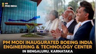 PM Modi inaugurates Boeing India Engineering & Technology Center in Bengaluru, Karnataka