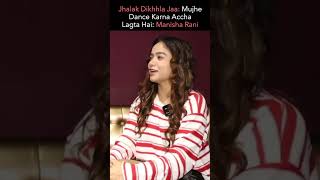 Jhalak Dikhhla Jaa 11 | Manisha Rani On Her Dancing Passion