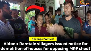 Aldona-Ramtale villagers issued notice for demolition of houses for opposing MRF shed?