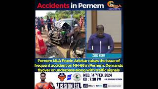 Pernem MLA Pravin Arlekar raises the issue of frequent accident on NH-66 in Pernem.