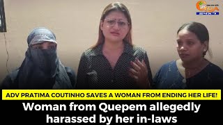 Adv Pratima Coutinho saves a woman from ending her life!