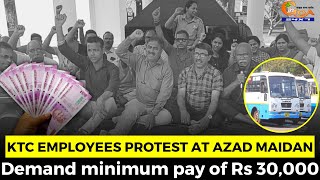 KTC employees protest at Azad Maidan, demand minimum pay of Rs 30,000