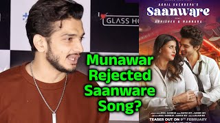 Abhishek Mannara's Saanware Song Was First Offered To Munawar?