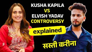 Kusha Kapila Aur Elvish Yadav Controversy EXPLAINED | Sasti Kareena Kapoor Remark