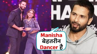 Jhalak Dikhhla Jaa 11 | Manisha Rani Ke Performance Par Shahid Kapoor Ka Aaya Reaction