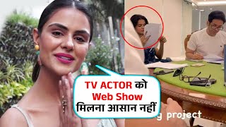 TV Actors Ko Web Show Milna Aasan Nahi Hota Hai: Priyanka Chahar Choudhary