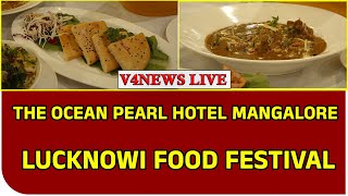 The Ocean Pearl hotel  Mangalore || LUCKNOWI FOOD FESTIVAL