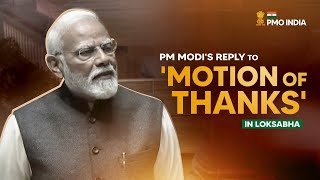 PM Narendra Modi's reply to 'Motion of Thanks' in Loksabha