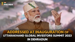 PM’s address at the inauguration of Uttarakhand Global Investors Summit2023 in Dehradu, Eng Subtitle
