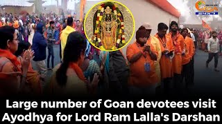 #JaiShreeRam- Large number of Goan devotees visit Ayodhya for Lord Ram Lalla's Darshan
