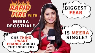 Rapid Fire With Meera Deosthale | Are You Single? Biggest Fear?