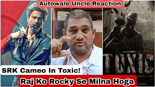 Shah Rukh Khan Cameo In Toxic Movie! Autowale Uncle Reaction