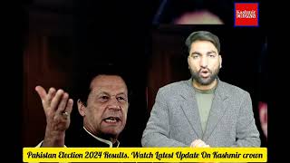Pakistan Election 2024 Results. Watch Latest Update On Kashmir crown