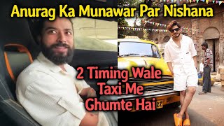 Taxi Me Ghum Rahe Hai.. Anurag Dobhal aka UK Rider Ne Kiya Munawar Ka Insult