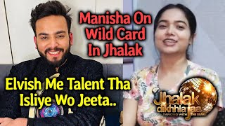 Jhalak Dikhhla Jaa 11 | Elvish Ke Wild Card Winner Par Phir Boli Manisha Rani