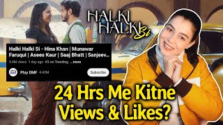 Halki Halki Si Song Ko 24 Hrs Me Mile Kitne Views And Likes? Munawar Faruqui, Hina Khan